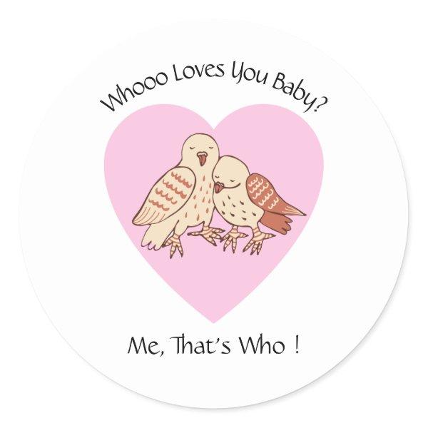 Cute Owls Who Loves You Baby Shower Valentine  Classic Round Sticker