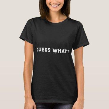 Guess What Chicken Butt Funny farm t-shirts