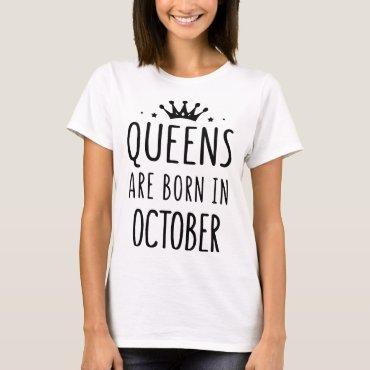 queens are born in october birthday T-Shirt